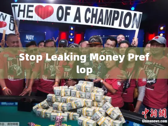 Stop Leaking Money Preflop